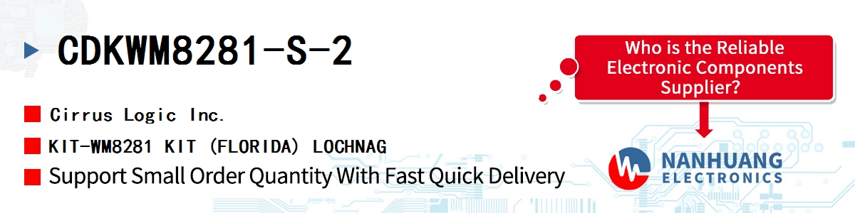 CDKWM8281-S-2 Cirrus Logic KIT-WM8281 KIT (FLORIDA) LOCHNAG