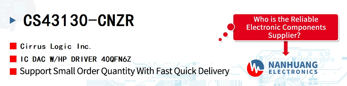 CS43130-CNZR Cirrus Logic IC DAC W/HP DRIVER 40QFN6Z