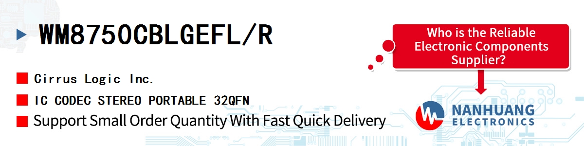 WM8750CBLGEFL/R Cirrus Logic IC CODEC STEREO PORTABLE 32QFN